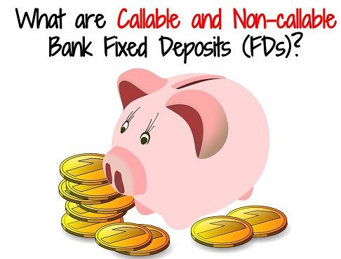 Callable and Non-Callable Fixed Deposits