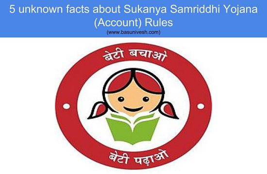  5 unknown facts about Sukanya Samriddhi Yojana (Account) Rules